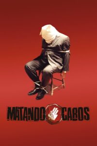 Matando Cabos (2004) ()